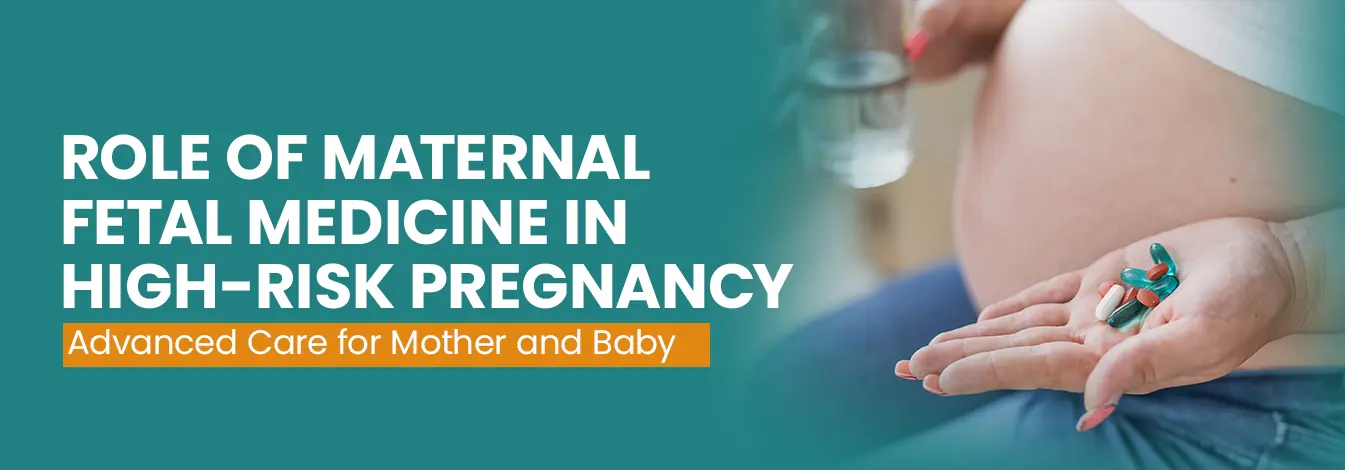 Maternal-Fetal Medicine in High-Risk Pregnancy Care
