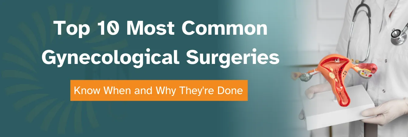 Top 10 Gynecological Surgeries: Every Woman Needs to Know